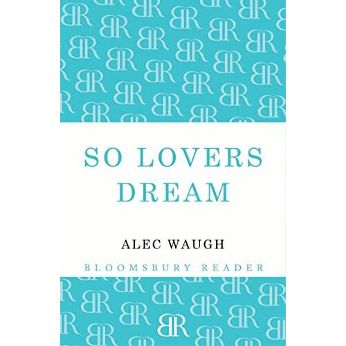 So Lovers Dream by Alec Waugh Paperback Book