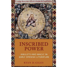 Inscribed Power Amulets and Magic in Early Spanish Literature by Ryan