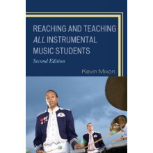 Reaching and Teaching All Instrumental Music Students by Kevin Mixon P