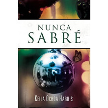 La Nunca Sabr by Keila Ochoa Harris Paperback Book