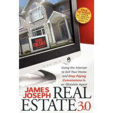 Real Estate 3.0 Using the Internet to Sell Your Home and Stop Paying C