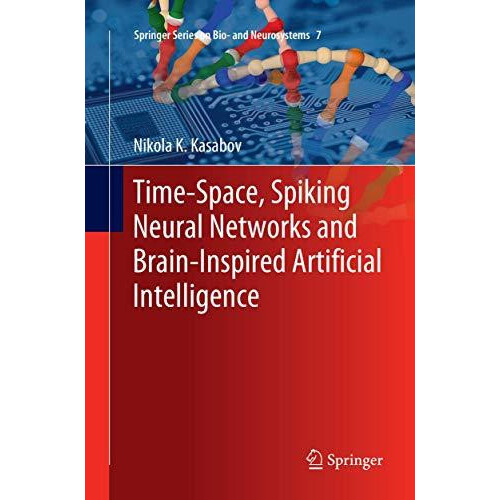 TimeSpace Spiking Neural Networks and BrainInspired Artificial Intelli
