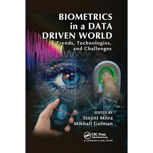 Biometrics in a Data Driven World Trends Technologies and Challenges P