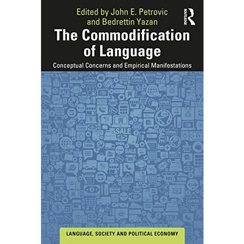 The Commodification of Language Conceptual Concerns and Empirical Mani
