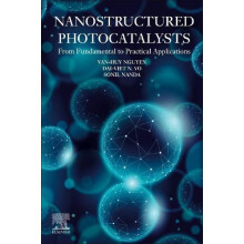 Nanostructured Photocatalysts From Fundamental to Practical Applicatio