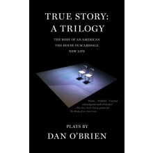 True Story A Trilogy by Dan OBrien Paperback Book