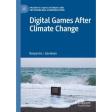 Digital Games After Climate Change by Benjamin J. Abraham Paperback Bo