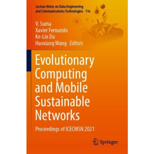 Evolutionary Computing and Mobile Sustainable Networks Proceedings of