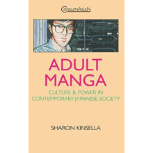 Adult Manga Culture and Power in Contemporary Japanese Society by Shar