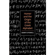 Homer and the Origin of the Greek Alphabet by Barry B. Powell Paperbac