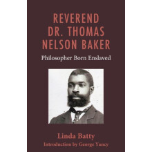 Reverend Dr. Thomas Nelson Baker Philosopher Born Enslaved by Linda Ba