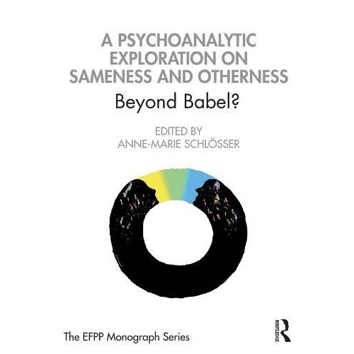 A Psychoanalytic Exploration On Sameness and Otherness Beyond Babel Ha