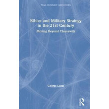 Ethics and Military Strategy in the 21st Century Moving Beyond Clausew