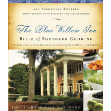 The Blue Willow Inn Bible of Southern Cooking by Louis Van Dyke Paperb