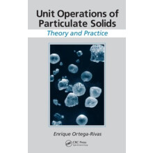 Unit Operations of Particulate Solids Theory and Practice by Enrique O