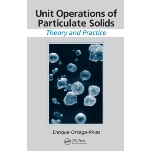 Unit Operations of Particulate Solids Theory and Practice by Enrique O