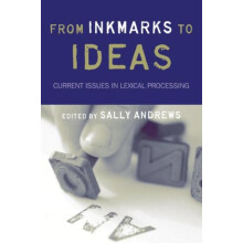 From Inkmarks to Ideas Current Issues in Lexical Processing Hardcover