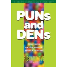 PUNs and DENs Discovering Learning Needs in General Practice by Richar