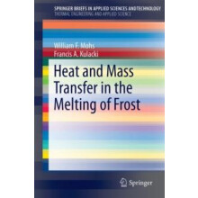 Heat and Mass Transfer in the Melting of Frost by William F. Mohs Pape