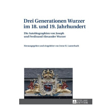 Drei Generationen Wurzer im 18. und 19. Jahrhundert Die Autobiographie