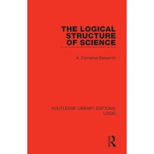 The Logical Structure of Science by A. Cornelius Benjamin Paperback Bo