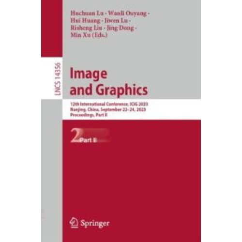 Image and Graphics 12th International Conference ICIG 2023 Nanjing Chi