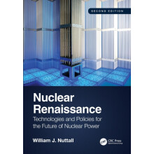 Nuclear Renaissance Technologies and Policies for the Future of Nuclea