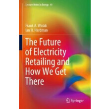 The Future of Electricity Retailing and How We Get There by Frank A. W