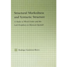 Structural Markedness and Syntactic Structure A Study of Word Order an