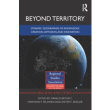 Beyond Territory Dynamic Geographies of Knowledge Creation Diffusion a