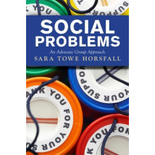 Social Problems An Advocate Group Approach by Sara Towe Horsfall Paper