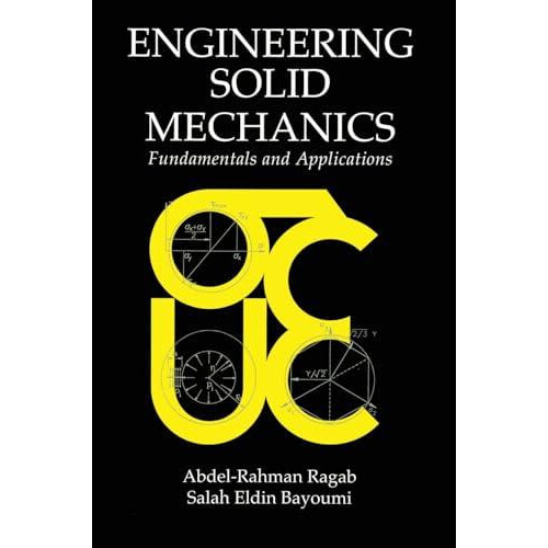 Engineering Solid Mechanics Fundamentals and Applications by AbdelRahm