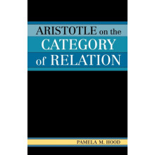 Aristotle on the Category of Relation by Pamela M. Hood Paperback Book
