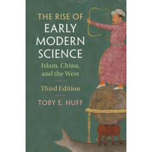 The Rise of Early Modern Science by Toby E. Huff Paperback Book