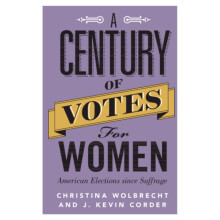 A Century of Votes for Women by Christina Wolbrecht Paperback Book