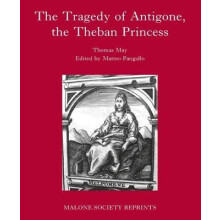 The Tragedy of Antigone The Theban Princesse by Thomas May Hardcover B