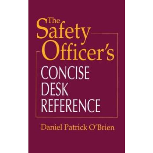 The Safety Officers Concise Desk Reference by Daniel Patrick OBrien Ha