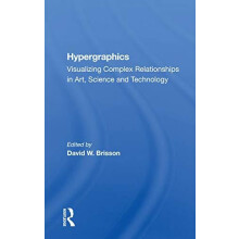 Hypergraphics Visualizing Complex Relationships In Arts Science And Te