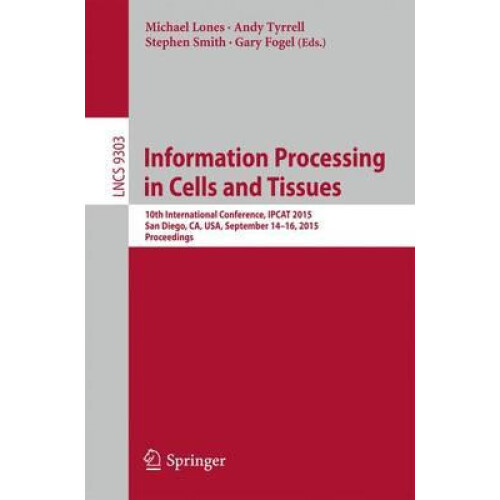 Information Processing in Cells and Tissues 10th International Confere