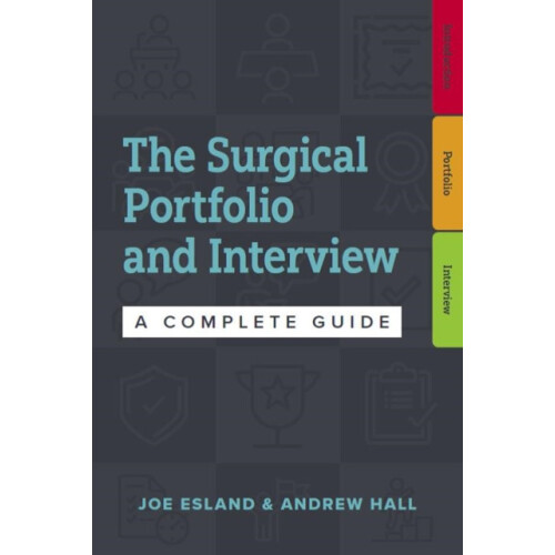 The Surgical Portfolio and Interview A complete guide to preparing for