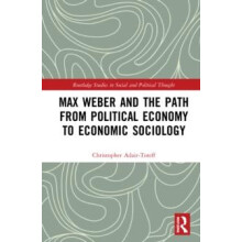 Max Weber and the Path from Political Economy to Economic Sociology by
