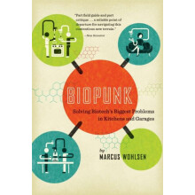 Biopunk Solving Biotechs Biggest Problems in Kitchens and Garages by M