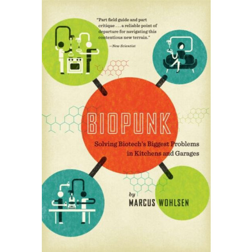 Biopunk Solving Biotechs Biggest Problems in Kitchens and Garages by M