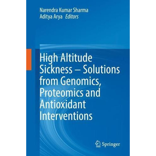 High Altitude Sickness Solutions from Genomics Proteomics and Antioxid