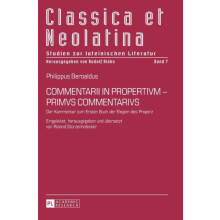 COMMENTARII IN PROPERTIVM PRIMVS COMMENTARIVS Der Kommentar zum Ersten