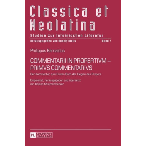 COMMENTARII IN PROPERTIVM PRIMVS COMMENTARIVS Der Kommentar zum Ersten