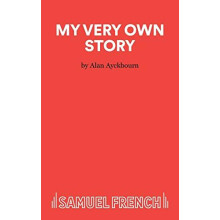 My Very Own Story A play for children by Alan Ayckbourn Paperback Book