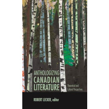 Anthologizing Canadian Literature Theoretical and Cultural Perspective