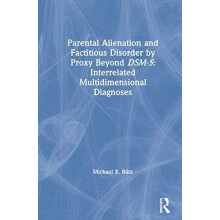 Parental Alienation and Factitious Disorder by Proxy Beyond DSM5 Inter