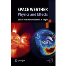 Space Weather Physics and Effects by Volker Bothmer Hardcover Book